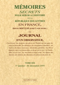  Bachaumont et Mathieu-François Pidansat de Mairobert - Mémoires secrets ou Journal d'un observateur - Tome 10 (1777).