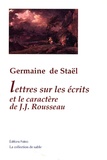 Germaine de Staël-Holstein - Lettres sur les écrits et le caractère de Jean-Jacques Rousseau.