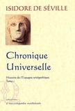 Isidore de Séville - Histoire de l'Espagne wisigothique - Tome 1, Chronique universelle.