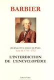 Edmond-Jean-François Barbier - Journal d'un avocat de Paris - Tome 9, L'interdiction de l'Encyclopédie (1751-1752).