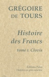  Grégoire de Tours - Histoire des Francs - Tome 1, Clovis.