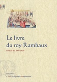 Jean-François Kosta-Théfaine - Le livre du roy Rambaux de Frise et du roy Brunor de Dampnemarche.