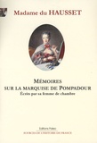  Madame du Hausset - Mémoires sur la marquise de Pompadour - Ecrits par sa femme de chambre.
