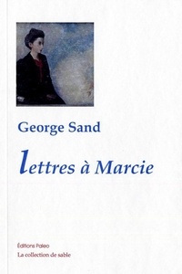 George Sand - Lettres à Marcie.