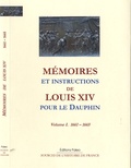  Louis XIV - Mémoires et instructions de Louis XIV pour le Dauphin - Volume 1, 1661-1665.