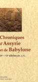Jean-Vincent Scheil et Henri Pognon - Chroniques d'Assyrie et de Babylone - IXe-VIe siècles avant J-C.