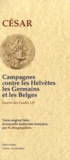  Jules César - La guerre des Gaules - Livres 1 et 2, Campagnes contre les Helvètes, les Germains et les Belges.