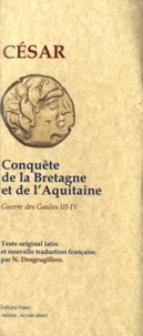  Jules César - La Guerre des Gaules - Livre III et IV, Conquête de la Bretagne et de l'Aquitaine.