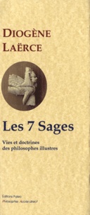  Diogène Laërce - Les 7 sages - Tome 1, Vies et doctrines des philosophes illustres.