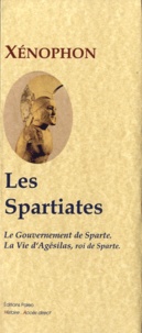  Xénophon - Le gouvernement des Spartiates - Constitution des Spartiates ; Vie d'Agésilas, roi de Sparte ; Constitution des Athéniens.