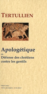  Tertullien - Apologétique - Défense des chrétiens contre les gentils.