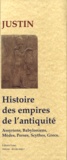  Justin - Histoire des empires de l'antiquité - Assyriens, Babyloniens, Mèdes, Perses, Scythes et Grecs.