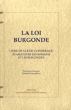 Nathalie Desgrugillers - La loi burgonde - Loi gombette et loi romaine des Burgondes.