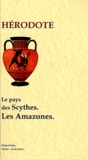  Hérodote - Enquête - Livre IV, Les Scythes, les amazones.