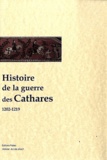  Anonyme - Histoire de la guerre des Cathares - 1202-1219.