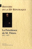 Edgar Zevort - Histoire de la IIIe République - La présidence de M. Thiers, 1871-1873.