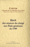 Jean-Louis Coster - Récit des séances du clergé aux Etats généraux de 1789.