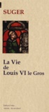  Suger - La vie de Louis VI le Gros.