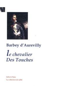 Jules Barbey d'Aurevilly - Le chevalier Des Touches.
