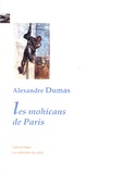 Alexandre Dumas - Les mohicans de Paris.
