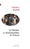 George Sand - Le théâtre des marionnettes de Nohant - Suivi de Funeste oubli, fatale baignoire (1868) et de Jouets et mystères (1871).