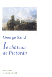 George Sand - Le château de Pictordu.