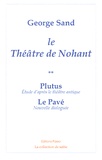 George Sand - Le théâtre de Nohant - Tome 2, Plutus ; Le pavé.