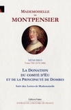  Mademoiselle de Montpensier - Mémoires de la grande Mademoiselle - Tome 8, La donation du comté d'Eu et de la principauté de Dombes (1674-1686).