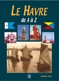 Jacques Grieu - Le Havre de A à Z.
