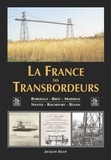 Jacques Sigot - La France des transbordeurs - Bordeaux, Brest, Marseille, Nantes, Rochefort, Rouen.