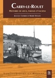 Jean-Luc Caparros et Robert Donato - Carry-le-Rouet - Histoires de lieux, paroles d'anciens.