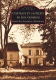 Jacques Reix - Châteaux et castelets en pays vigneron - Sainte-Foy, Saussignac, Montravel.