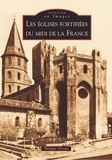 Philippe Pécout - Les églises fortifiées du midi de la France.