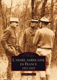 Jacques Pernet - L'armée américaine en France 1917-1919.