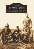 Jacques Reix - Le pays Foyen dans la guerre 1939-1945.