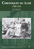 Jacques Bellanger - Chroniques du Lude 1900-1920.