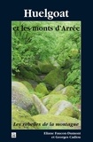 Eliane Faucon-Dumont et Georges Cadiou - Huelgoat et les monts d'Arrée - Les rebelles de la montagne.