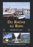 Bernard Fischbach et François Wagner - Du Rhône au Rhin - Histoire d'un canal.