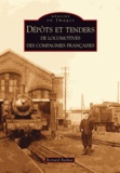 Bernard Bathiat - Dépôts et tenders de locomotives des compagnies françaises.