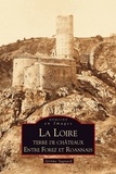 Jérôme Sagnard - La Loire - Terre de châteaux entre Forez et Roannais.