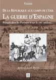 Jean-Claude Pruja - La guerre d'Espagne - De la République aux camps de l'exil, Réfugiés dans les Pyrénées et sur la côte catalane.