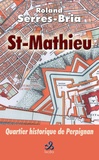 Roland Serres-Bria - Saint Mathieu, quartier historique de Perpignan.