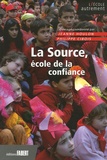 Jeanne Houlon-Trémolières et Philippe Cibois - La Source, école de la confiance.