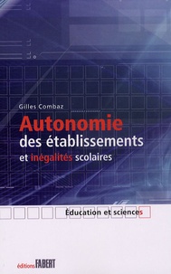 Gilles Combaz - Autonomie des établissements et inégalités scolaires.