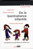 Jorge Barudy et Maryorie Dantagnan - De la bientraitance infantile - Compétences parentales et résilience.