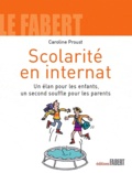 Caroline Proust - Scolarité en internat - Un élan pour les enfants, un second souffle pour les parents.