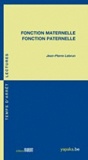Jean-Pierre Lebrun - Fonction maternelle, fonction paternelle.