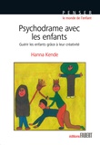 Hanna Kende - Psychodrame avec les enfants - Guérir les enfants grâce à leur créativité.
