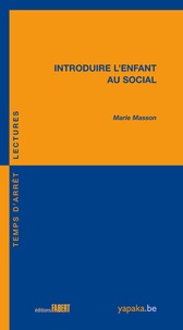 Marie Masson - Introduire l'enfant au social.