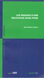 Jean-Pierre Lebrun - Les risques d'une éducation sans peine.